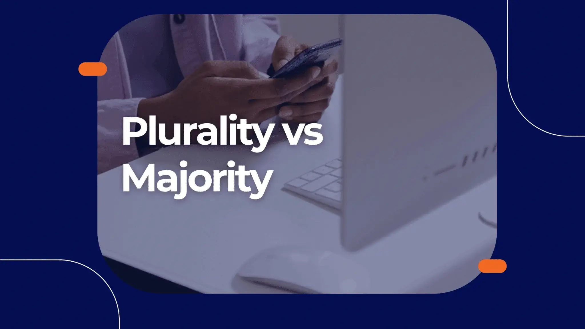 Plurality Vs Majority: What Is The Difference?