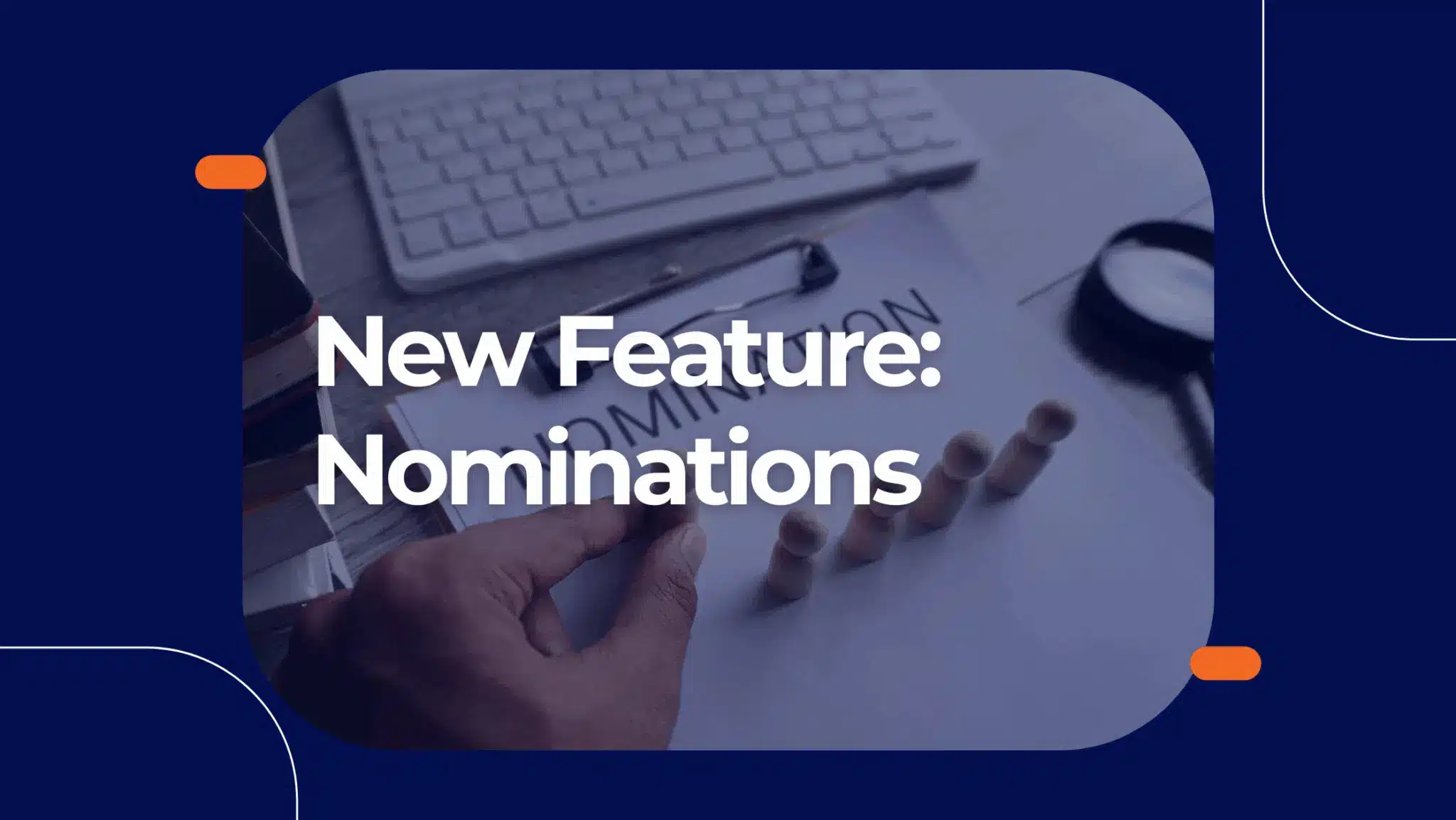 Our New Feature: Nominations